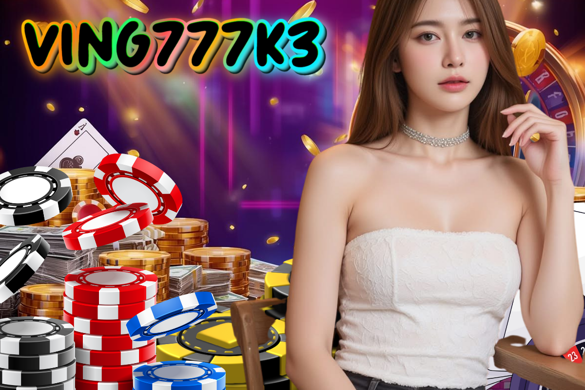 ving777k3 เข้าสู่ระบบ